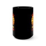 The Mountains Are Calling And I Must Go [FIRE UP YOUR INNER ADVENTURER] - black mug 15oz