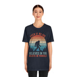 Even If No One Believes In You, Believe In Yourself [FIRE UP YOUR INNER ADVENTURER] - unisex t shirt