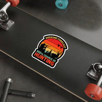 Weekend Forecast 100% Chance of Hunting - Hunter [FIRE UP YOUR INNER ADVENTURER] - Die-Cut Stickers