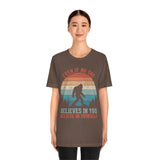 Even If No One Believes In You, Believe In Yourself [FIRE UP YOUR INNER ADVENTURER] - unisex t shirt