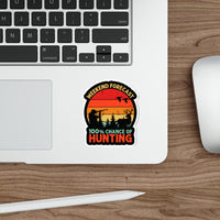 Weekend Forecast 100% Chance of Hunting - Hunter [FIRE UP YOUR INNER ADVENTURER] - Die-Cut Stickers